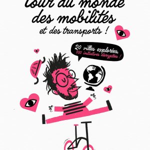 Tour du monde des mobilités et des transports !